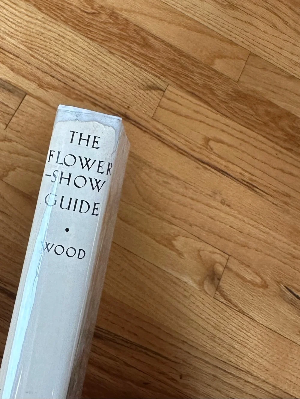 The Flower-Show Guide by Anne Wertsner hardcover book